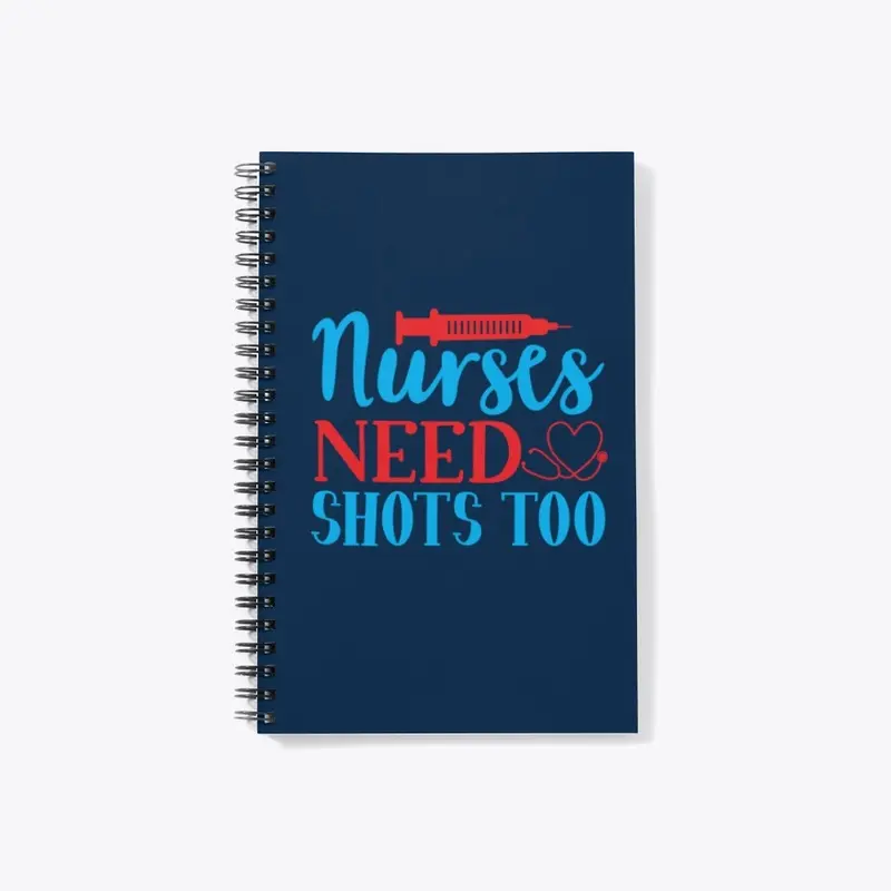 Nurses Need Shots